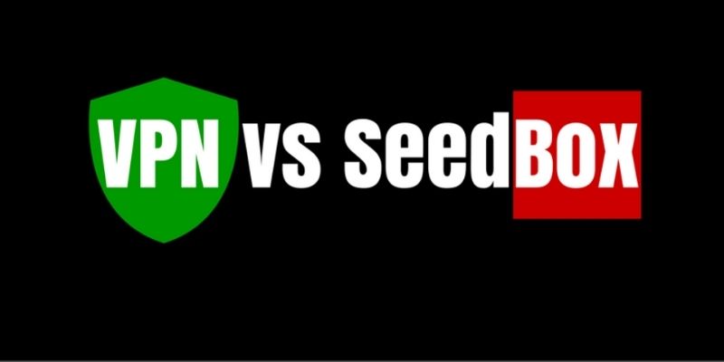 Differences Between Seedboxes And VPNs